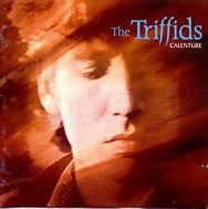 The Triffids – Calenture