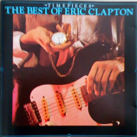 Eric Clapton – Time Pieces (The Best Of Eric Clapton