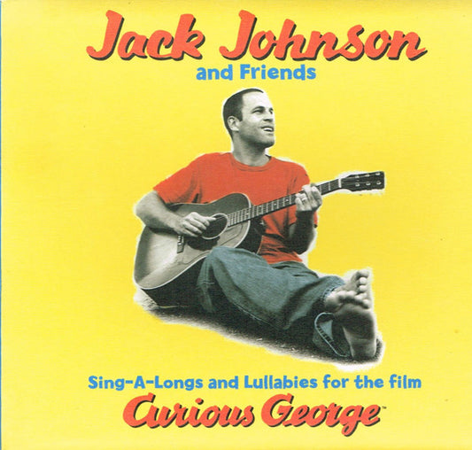 Jack Johnson And Friends* – Sing-A-Longs And Lullabies For The Film Curious George