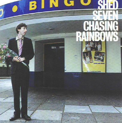 Shed Seven – Chasing Rainbows