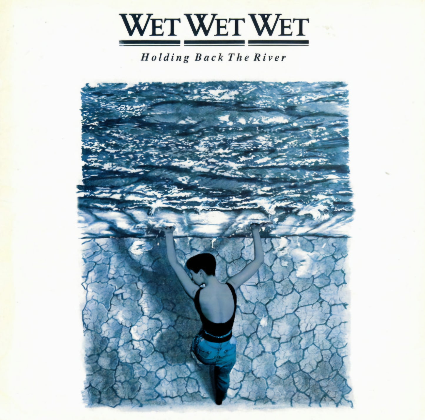 Wet Wet Wet – Holding Back The River