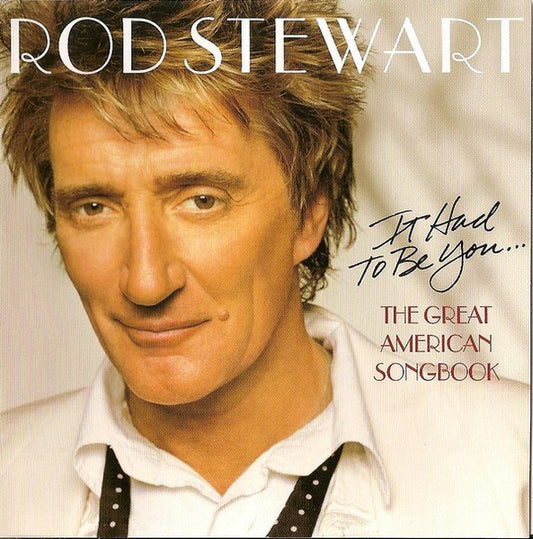 Rod Stewart – It Had To Be You... The Great American Songbook