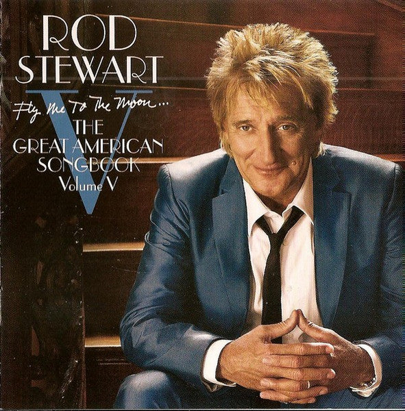 Rod Stewart – Fly Me To The Moon... The Great American Songbook Volume V